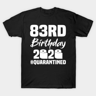 83rd Birthday 2020 Quarantined T-Shirt